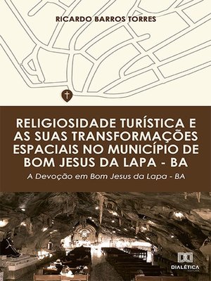 cover image of Religiosidade turística e as suas transformações espaciais no município de Bom Jesus da Lapa – BA
